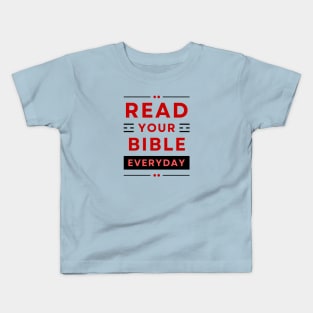 Read Your Bible Everyday | Christian Typography Kids T-Shirt